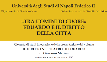 «Tra uomini di cuore». Eduardo e il diritto della città «Tra uomini di cuore». Eduardo e il diritto della città