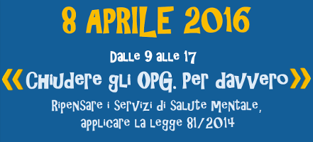 (Italiano) Chiudere ora gli OPG per davvero (Italiano) Chiudere ora gli OPG per davvero