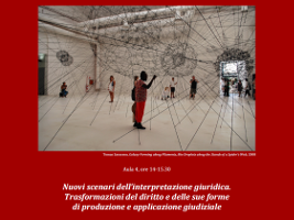 Nuovi scenari dell’interpretazione giuridica. Trasformazioni del diritto e delle sue forme di produzione e applicazione giudiziale Nuovi scenari dell’interpretazione giuridica. Trasformazioni del diritto e delle sue forme di produzione e applicazione giudiziale