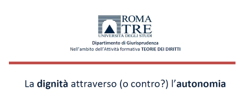 La dignità attraverso (o contro?) l’autonomia La dignità attraverso (o contro?) l’autonomia