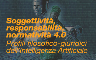(Italiano) Soggettività, responsabilità, normatività 4.0 (Italiano) Soggettività, responsabilità, normatività 4.0