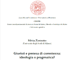 Giuristi e pretesa di correttezza: ideologia o pragmatica? Giuristi e pretesa di correttezza: ideologia o pragmatica?