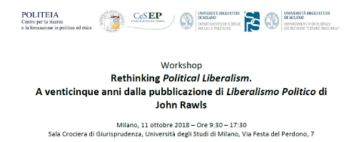 Rethinking Political Liberalism. A venticinque anni dalla pubblicazione di Liberalismo Politico di John Rawls Rethinking Political Liberalism. A venticinque anni dalla pubblicazione di Liberalismo Politico di John Rawls
